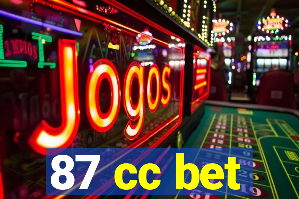 87 cc bet